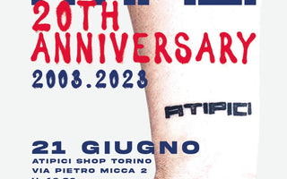 Atipici 20th Anniversary instore @ Atipici Shop Torino