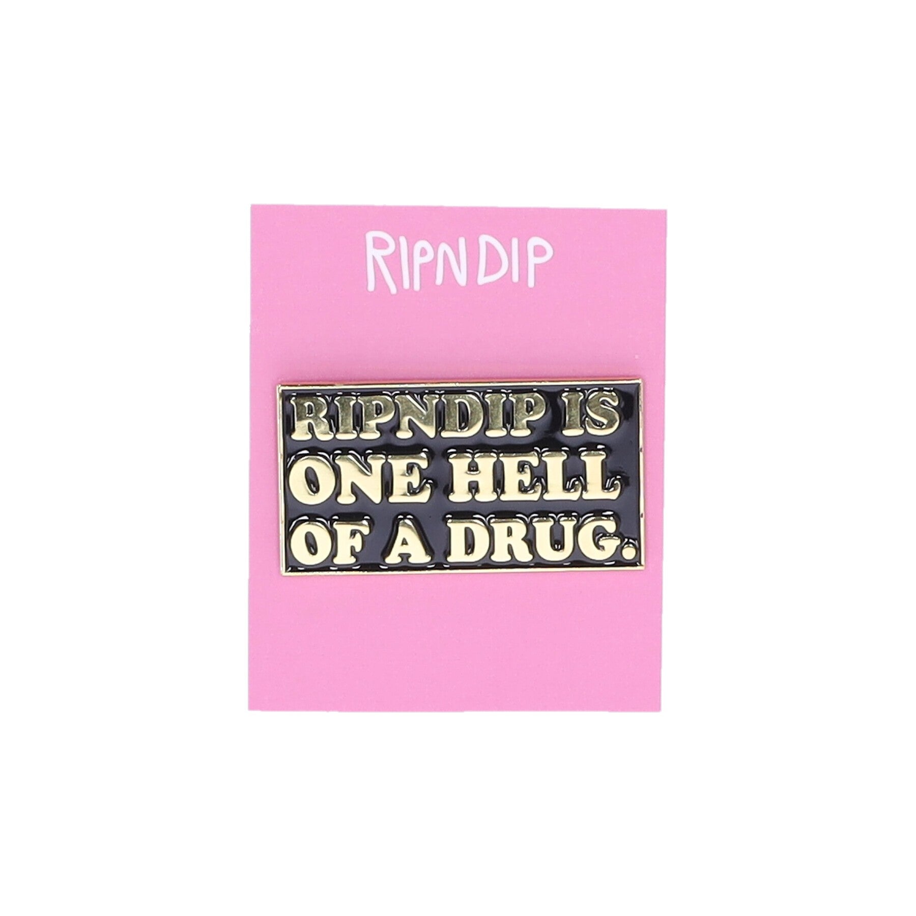 Unisex Hell Of A Drug Pin Multi